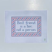 Load image into Gallery viewer, Best Friend is a Tier, Not a Person Needlepoint Canvas
