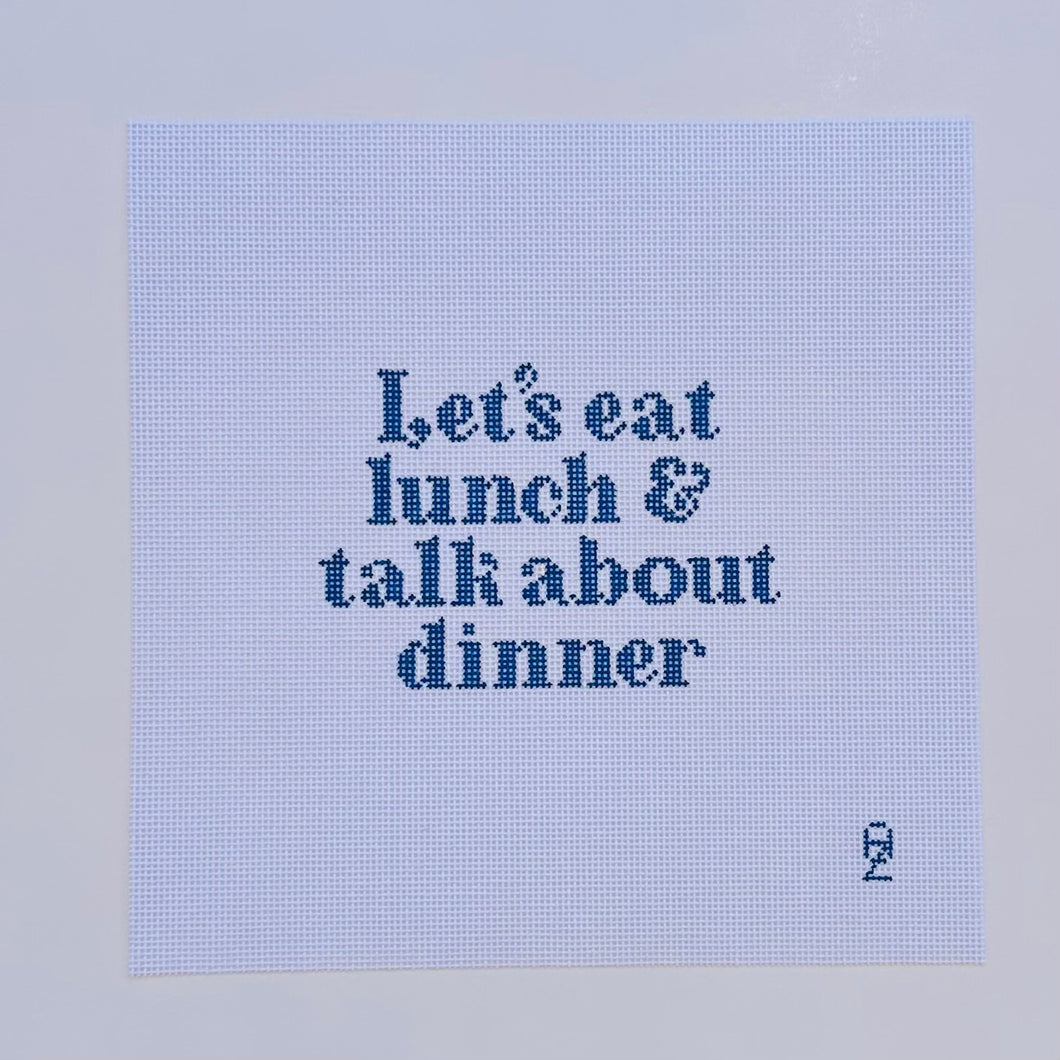 Let's Eat Lunch, and Talk About Dinner Mini Needlepoint Canvas